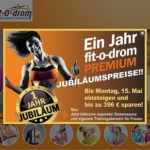 Walldorf – fit-o-drom Premium Jubiläumsparty 20.05.17 ab 20 Uhr
