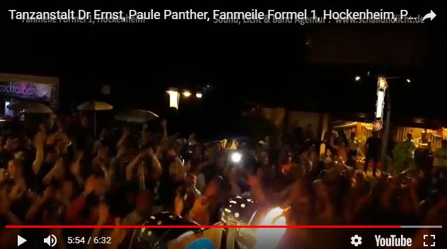 Tanzanstalt Dr Ernst, Paule Panther, Fanmeile Formel 1, Hockenheim, Partylocation, Schall und Licht