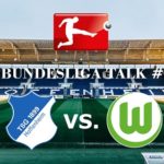 Bundesliga Talk #5 TSG Hoffenheim vs. VFL Wolfsburg
