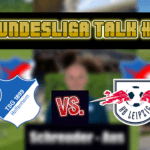 Bundesliga Talk #13 TSG Hoffenheim vs. RB Leibzig