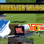 Bundesliga Talk #14 TSG Hoffenheim vs. Union Berlin
