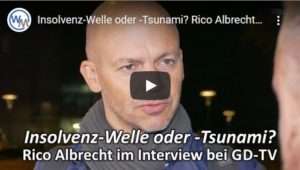 Insolvenz-Welle oder -Tsunami, Rico Albrecht im Interview bei GD-TV