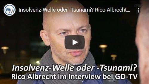 Insolvenz-Welle oder -Tsunami, Rico Albrecht im Interview bei GD-TV