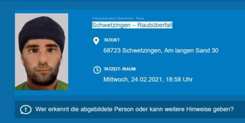 Wer erkennt die abgebildete Person oder kann weitere Hinweise geben? Polizeipräsidium Mannheim - Raub Schwetzingen – Raubüberfall Tatort 68723 Schwetzingen, Am langen Sand 30 Tatzeit- /Raum Mittwoch, 24.02.2021, 18:58 Uhr