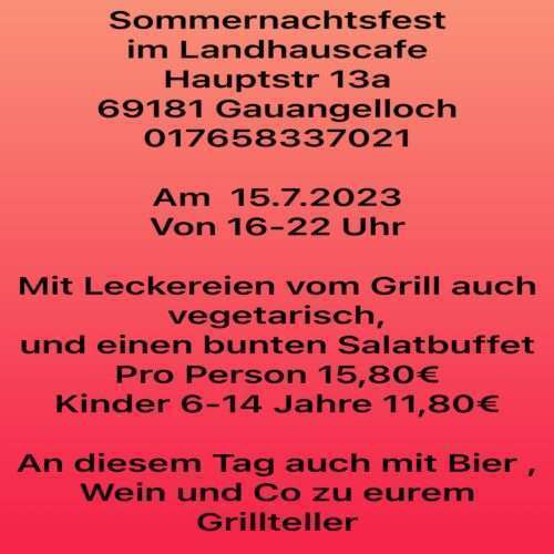 15.07.2023 - Sommernachtsfest Landhauscafe -Hauptstr 13a - Gauangelloch