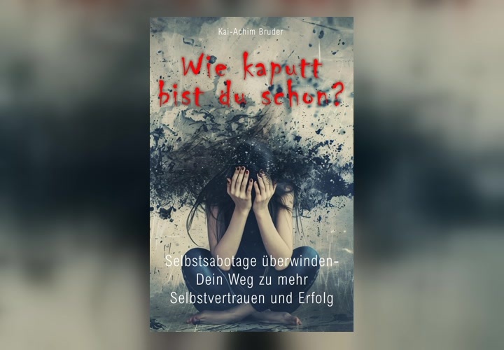 Buchrezension Wie kaputt bist du schon – Selbstsabotage überwinden